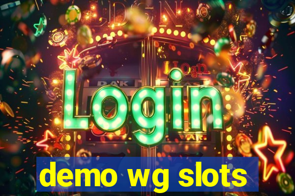 demo wg slots